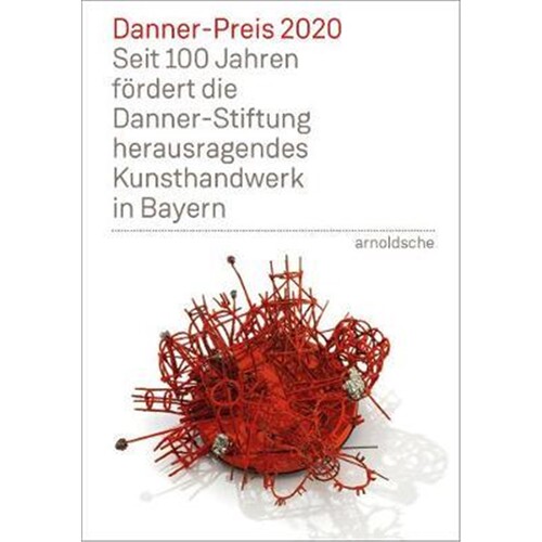 现货Danner Prize 2020:100 Years of Support to Bavaria's Outstanding Arts and Crafts by the Danner Foundation