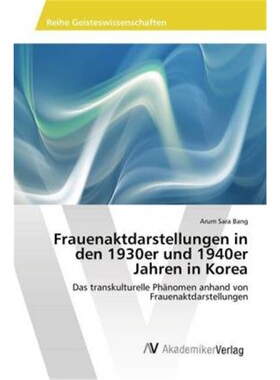 预订【德语】Frauenaktdarstellungen in den 1930er und 1940er Jahren in Korea[9783330519206]