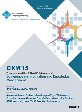 按需印刷不退不换CIKM 15 Conference on Information and Knowledge Management Vol1[9781450341158]