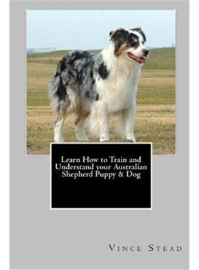 【按需印刷】 Learn How to Train and Understand Your Australi