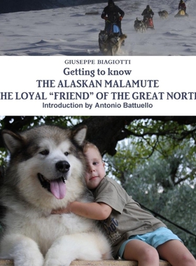 按需印刷不退不换Getting to know THE ALASKAN MALAMUTE THE LOYAL ?FRIEND? OF THE GREAT NORTH[9781326696559]