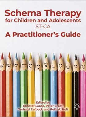 预订Schema Therapy with Children and Adolescents:A Practitioner's Guide
