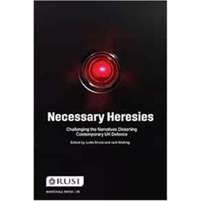 预订Necessary Heresies:Challenging the Narratives Distorting Contemporary UK Defence