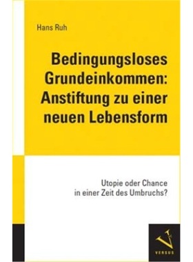 预订【德语】 Bedingungsloses Grundeinkommen: Anstiftung zu einer neuen Lebensform[9783039092987]
