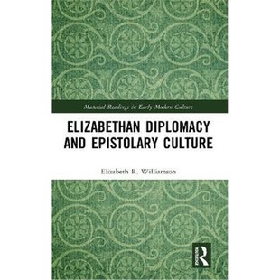 按需印刷不退不换Elizabethan Diplomacy and Epistolary Culture[9780367761295]