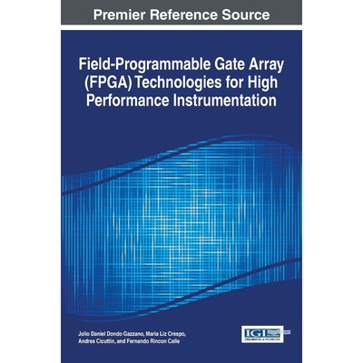 按需印刷Field-Programmable Gate Array (FPGA) Technologies for High Performance Instrumentation[9781522502999]