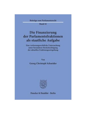 预订【德语】Die Finanzierung der Parlamentsfraktionen als staatliche Aufgabe.:Eine verfassungsrechtliche Untersuchung un