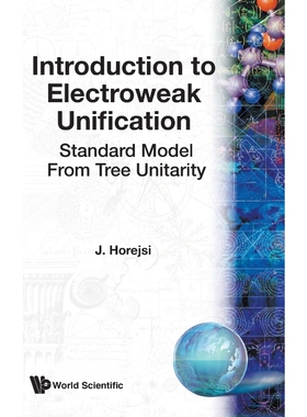按需印刷Introduction to Electroweak Unification - Standard Model From Tree Unitarity[9789810218577]