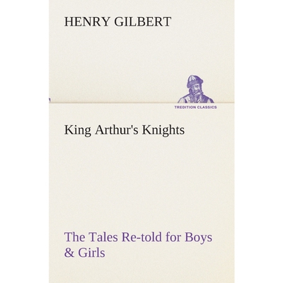 预订不退不换King Arthur's Knights The Tales Re-told for Boys & Girls