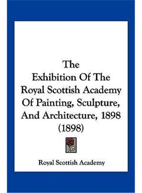 【按需印刷】 The Exhibition Of The Royal Scottish Academy Of