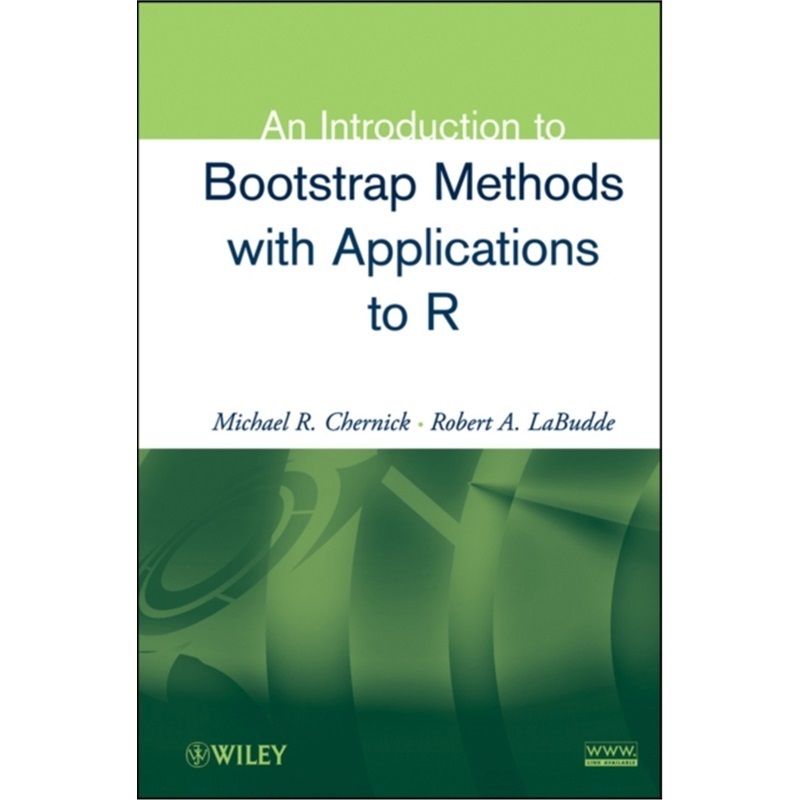 预订Introduction to Bootstrap Methods with Applications to R[9780470467046]