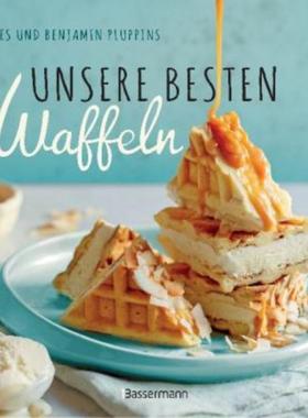 预订【德语】 Unsere besten Waffeln:Mit tollen Toppings, Saucen und Füllungen. Süß und