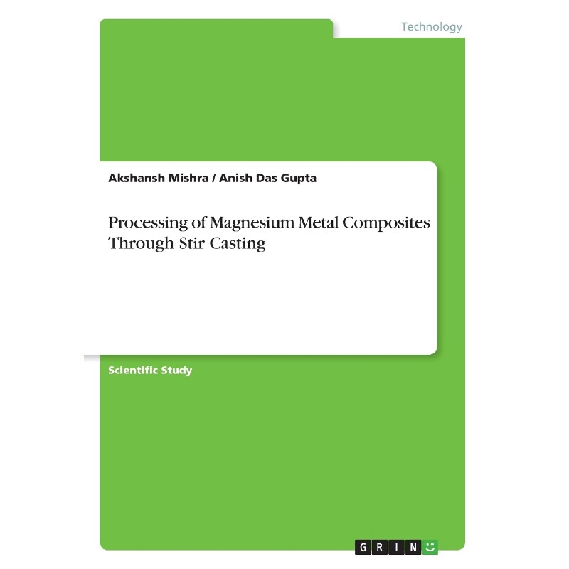 按需印刷不退不换Processing of Magnesium Metal Composites Through Stir Casting[9783668547377]