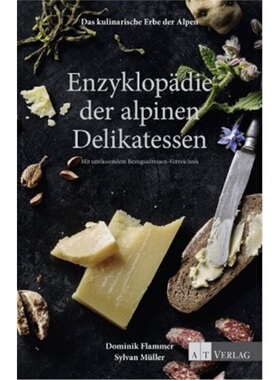 预订【德语】 Das kulinarische Erbe der Alpen - Enzyklopädie der alpinen Delikatesse[9783038008293]