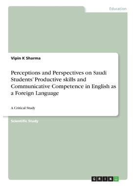 预订Perceptions and Perspectives on Saudi Students' Productive skills and Communicative Competence in En
