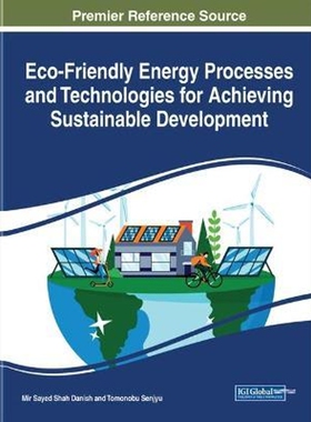 按需印刷不退不换Eco-Friendly Energy Processes and Technologies for Achieving Sustainable Development[9781799849155]