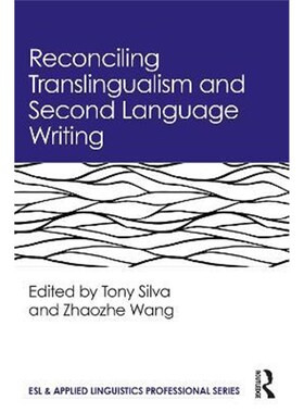 按需印刷不退不换Reconciling Translingualism and Second Language Writing[9780367435134]