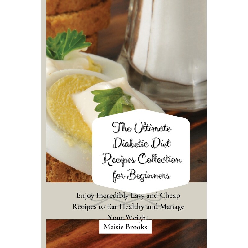 按需印刷不退不换The Ultimate Diabetic Diet Recipes Collection for Beginners[9781802699760]