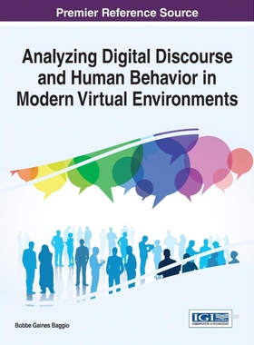 按需印刷不退不换Analyzing Digital Discourse and Human Behavior in Modern Virtual Environments[9781466698994]