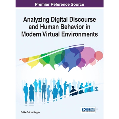 按需印刷不退不换Analyzing Digital Discourse and Human Behavior in Modern Virtual Environments[9781466698994]