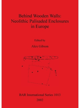 按需印刷Behind Wooden Walls - Neolithic Palisaded Enclosures in Europe[9781841712932]