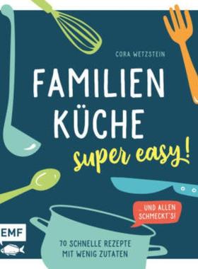 预订【德语】 Familienküche - super easy!:70 schnelle Rezepte mit wenig Zutaten und all