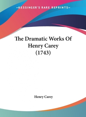 按需印刷The Dramatic Works Of Henry Carey (1743)[9781104255596]