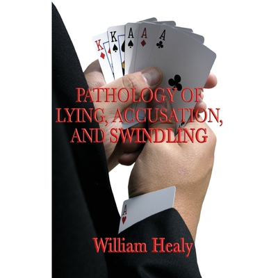按需印刷Pathology of Lying, Accusation, and Swindling[9781515435136]