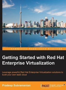 按需印刷Getting Started with Red Hat Enterprise Virtualization[9781782167402]