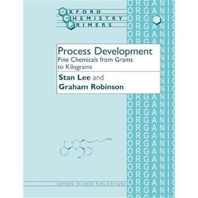 按需印刷不退不换Process Development:Fine Chemicals from Grams to Kilograms[9780198558248]