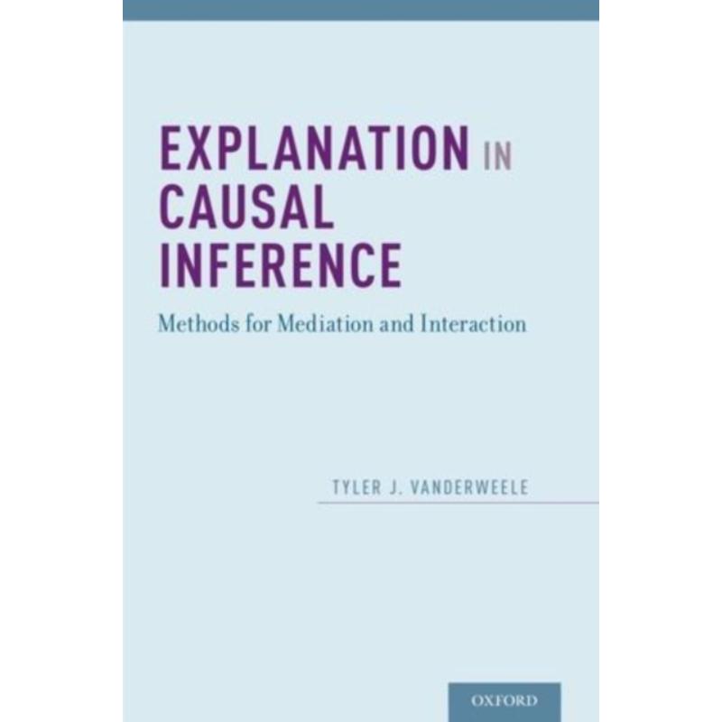 预订Explanation in Causal Inference:Methods for Mediation and Interaction