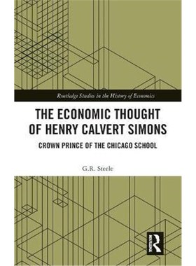 按需印刷The Economic Thought of Henry Calvert Simons:Crown Prince of the Chicago School[9780815364658]