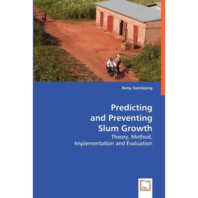 按需印刷Predicting and Preventing Slum Growth[9783639036268]