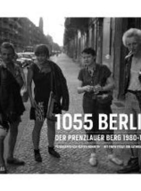 预订【德语】 1055 Berlin:Der Prenzlauer Berg 1980-1990. Mit e. Essay v. Kathrin Schmidt