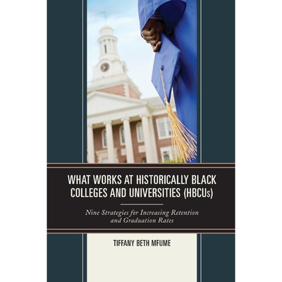 按需印刷What Works at Historically Black Colleges and Universities (HBCUs)[9781475818963]