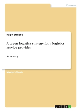 按需印刷A green logistics strategy for a logistics service provider[9783668303645]