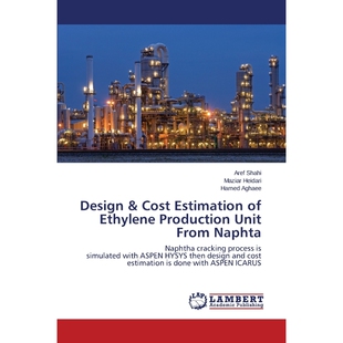 预订不退不换Design & Cost Estimation of Ethylene Production Unit From Naphta