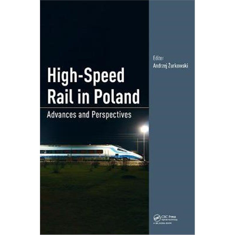 按需印刷不退不换High-Speed Rail in Poland:Advances and Perspectives[9781138544697]