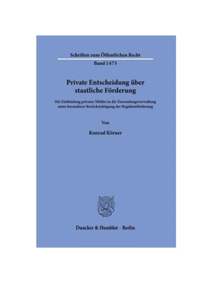 预订【德语】Private Entscheidung über staatliche F?rderung.:Die Einbindung privater Mittler in die Zuwendungsverwaltung