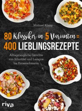 预订【德语】 80 Klassiker in 5 Varianten = 400 Lieblingsrezepte:Alltagstaugliche Rezep