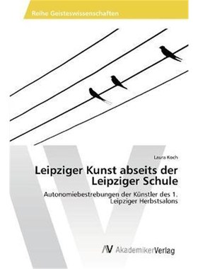 预订【德语】 Leipziger Kunst abseits der Leipziger Schule:Autonomiebestrebungen der Künstler des 1. Leipziger Herbstsal