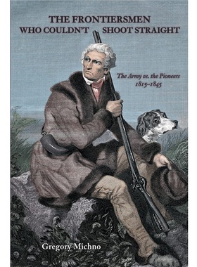 按需印刷The Frontiersmen Who Couldn't Shoot Straight