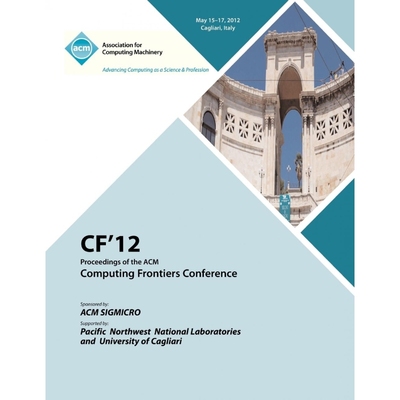 按需印刷Cf 12 Proceedings of the ACM Computing Frontiers Conference[9781450317283]