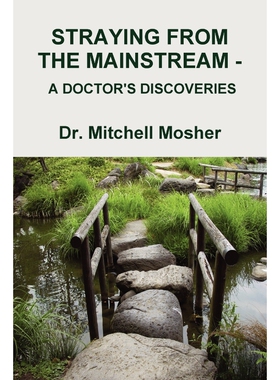 按需印刷不退不换Straying from the Mainstream - A Doctor's Discoveries[9781105760136]