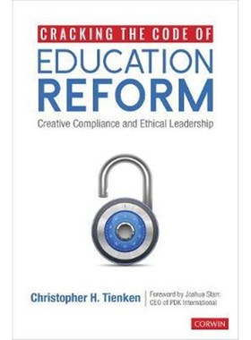 按需印刷Cracking the Code of Education Reform:Creative Compliance and Ethical Leadership[9781544368214]