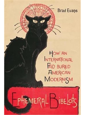 预订Ephemeral Bibelots:How an International Fad Buried American Modernism