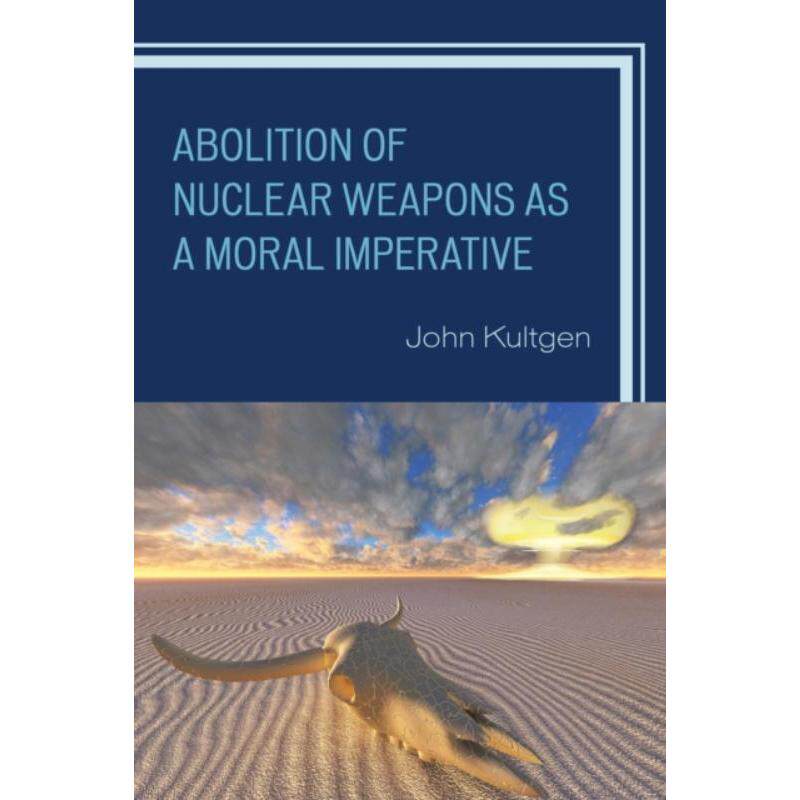 按需印刷不退不换Abolition of Nuclear Weapons as a Moral Imperative[9780739188194]