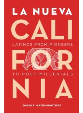 预订La Nueva California:Latinos from Pioneers to Post-Millennials