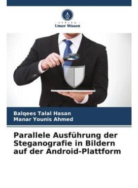 预订【德语】 Parallele Ausführung der Steganografie in Bildern auf der Android-Plattform: