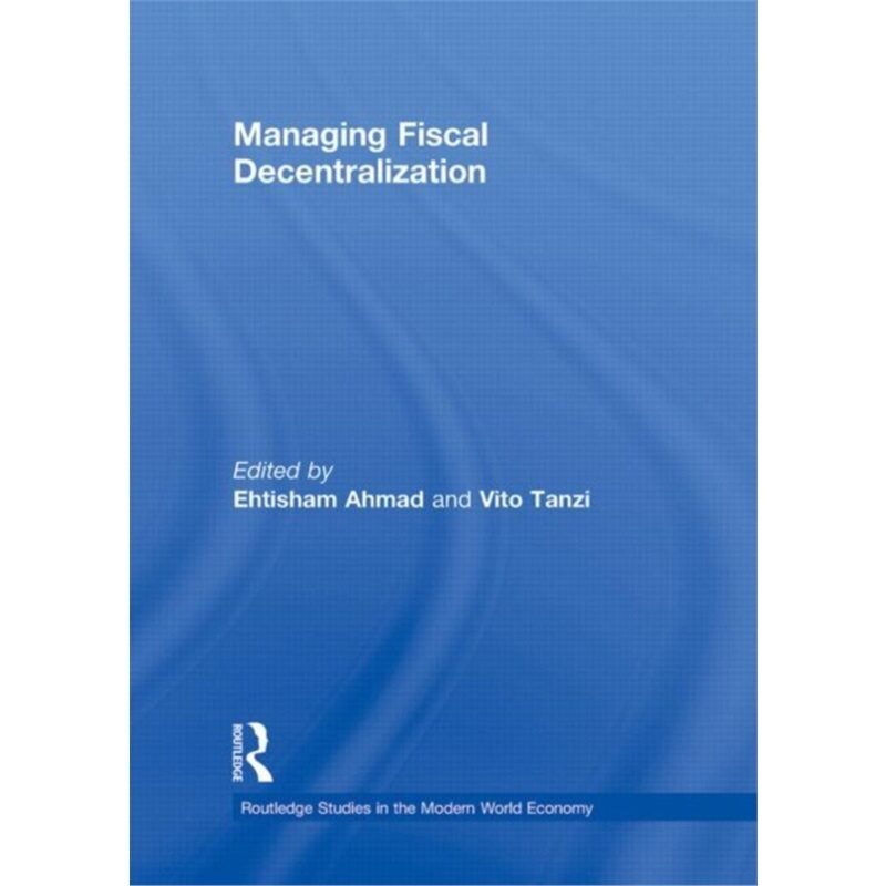 预订不退不换Managing Fiscal Decentralization[9780415277389]